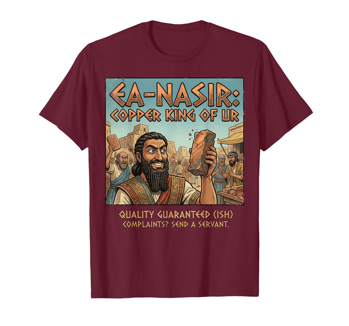 Ea-Nasir Copper Complaint Ur History Meme T-Shirt