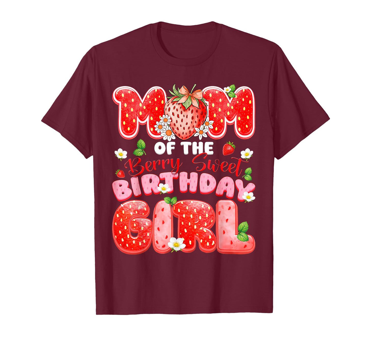 Mom of The Berry Sweet Birthday Girl Strawberry Lover T-Shirt
