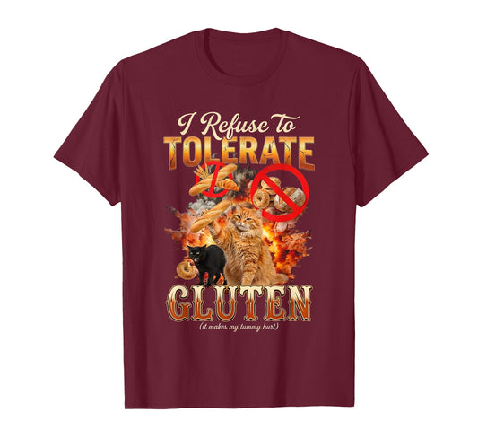 Cat I Refuse to Tolerate Gluten Funny Meme Humor Cat Lover T-Shirt