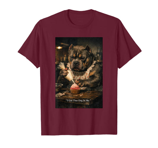 I Got That Dog in Me Funny Bulldog Baking Cupcake Baker Meme T-Shirt