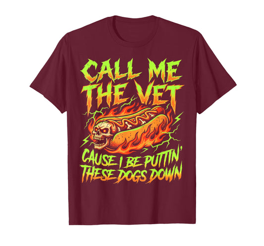 Glizzy Call Me The Vet Cause I Be Puttin These Dogs Down BBQ T-Shirt
