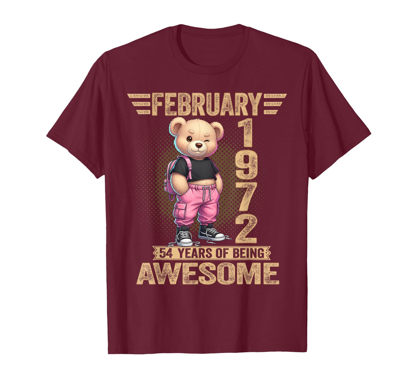 February 1972 54th Birthday 54 Year Teddy Bear Being Awesome T-Shirt