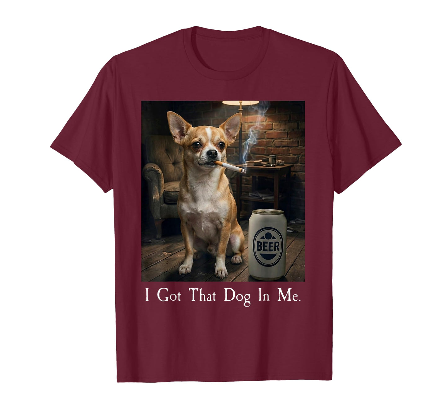I Got That Dog in Me Funny Chihuahua Smoking Beer Meme T-Shirt