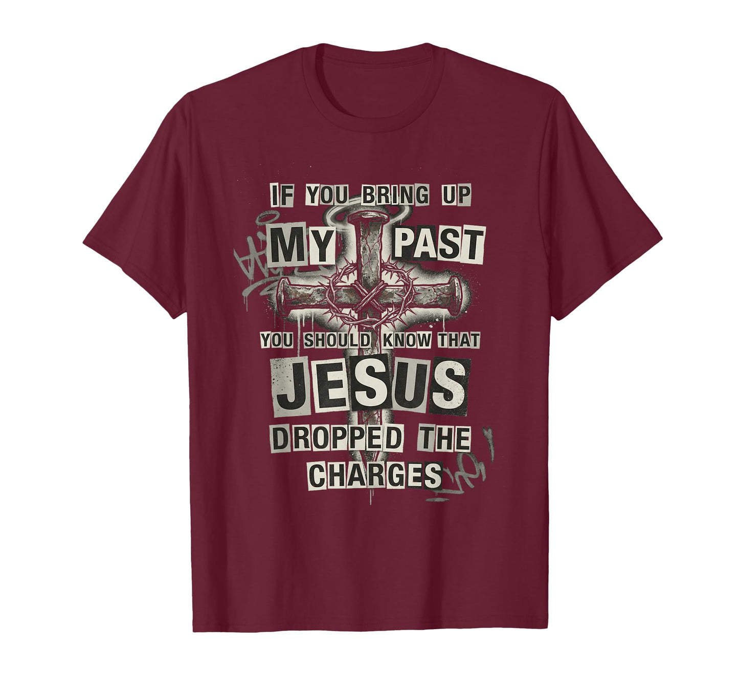 Jesus Dropped The Charges Christian Urban Grunge Cross Faith T-Shirt