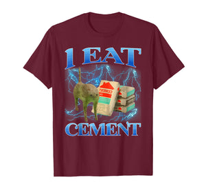 I Eat Cement Funny Cat Meme Internet Memes Gen-Z T-Shirt