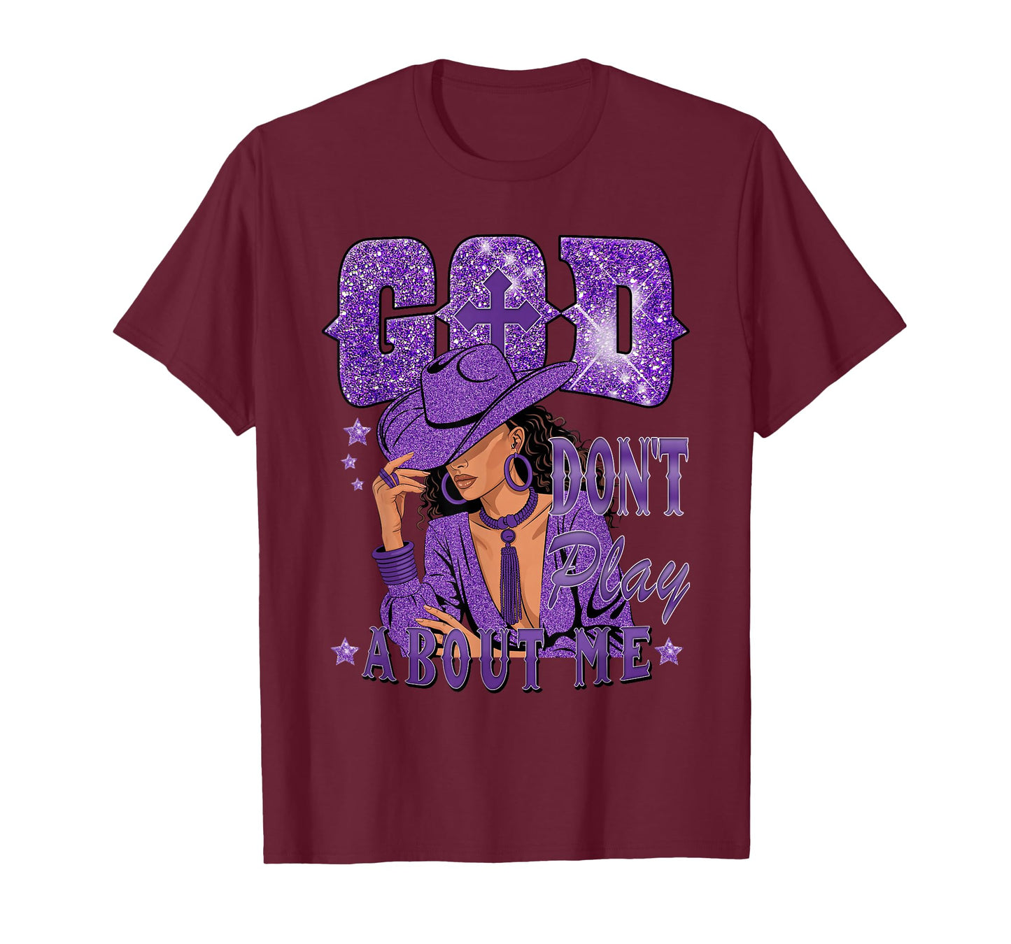 God Don't Play About Me Black African American Cowgirl T-Shirt