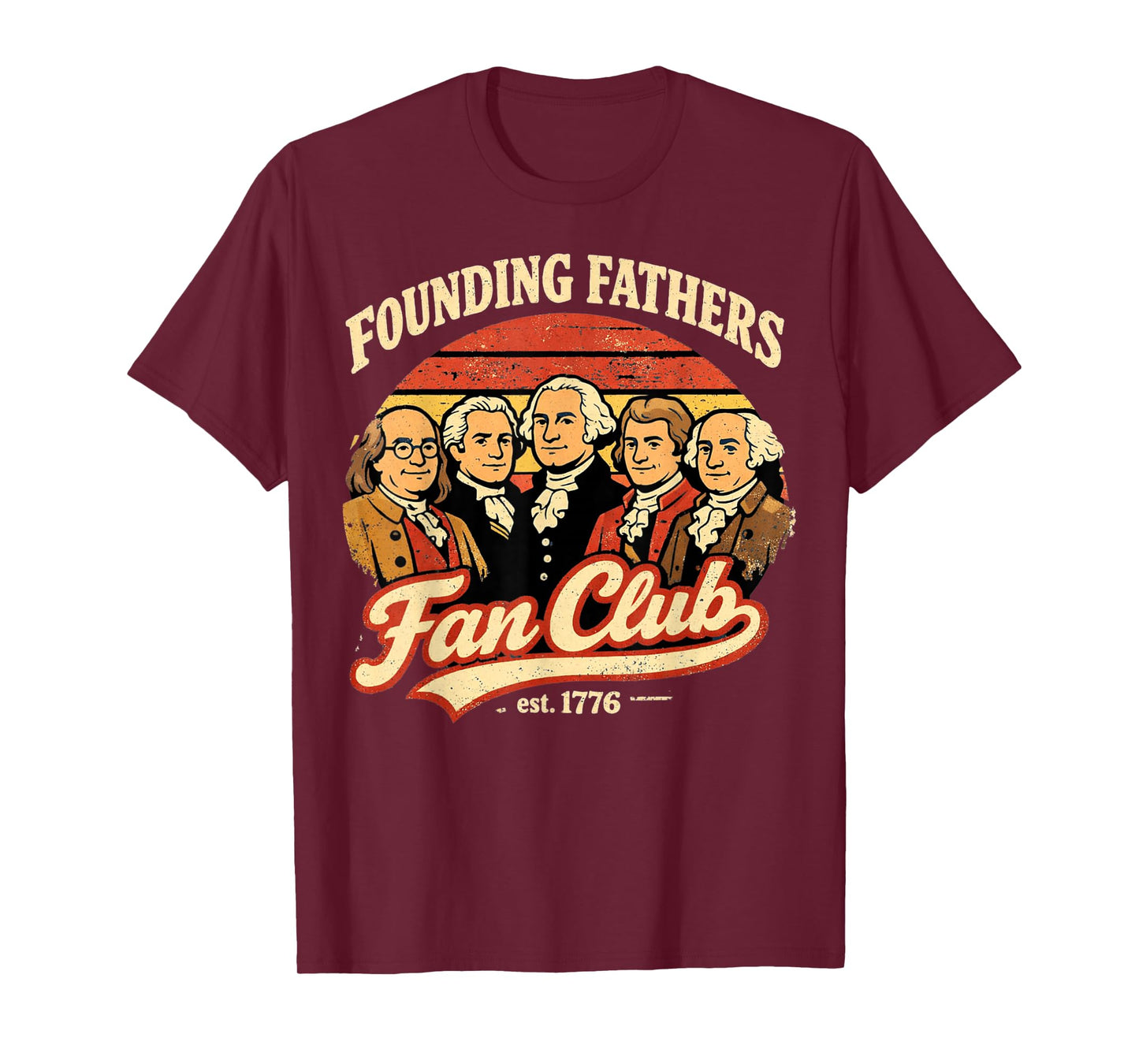 Founding Fathers Patriotic 250th Anniversary Fan Club 1776 T-Shirt