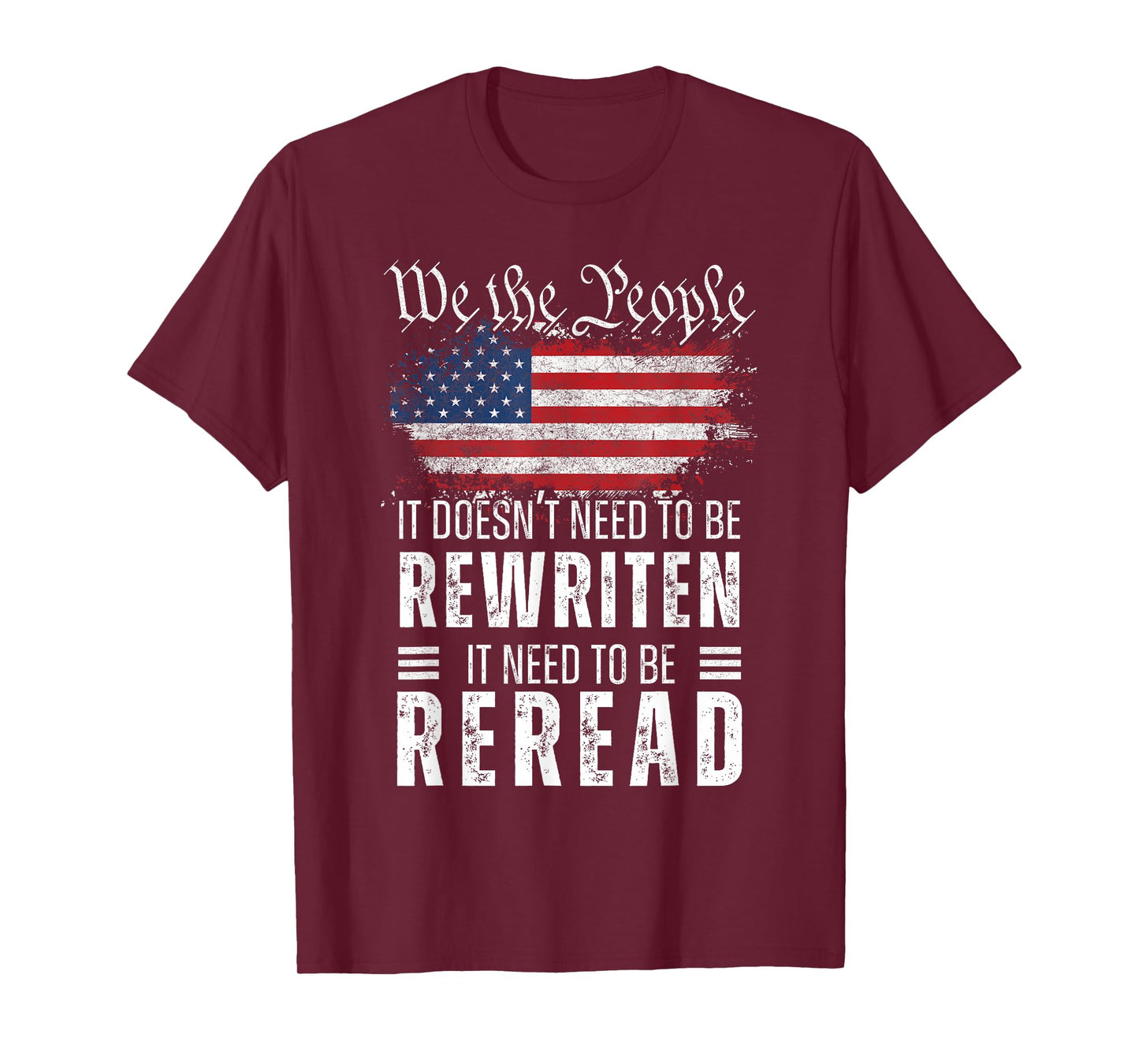 US Flag Constitution of The USA Needs to Be Reread T-Shirt