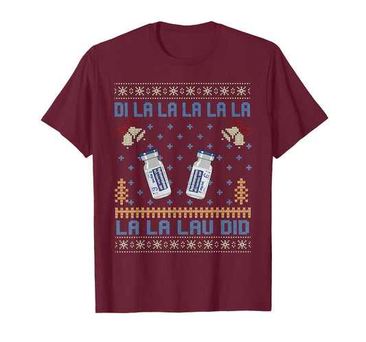 Di La La La La La Lau Di Dilaudid Ugly Christmas Nurse T-Shirt