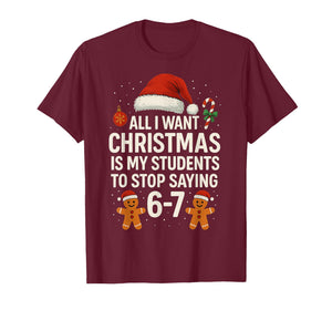 Funny Teacher 67 Christmas Six Seven Students Saying 6 7 T-Shirt