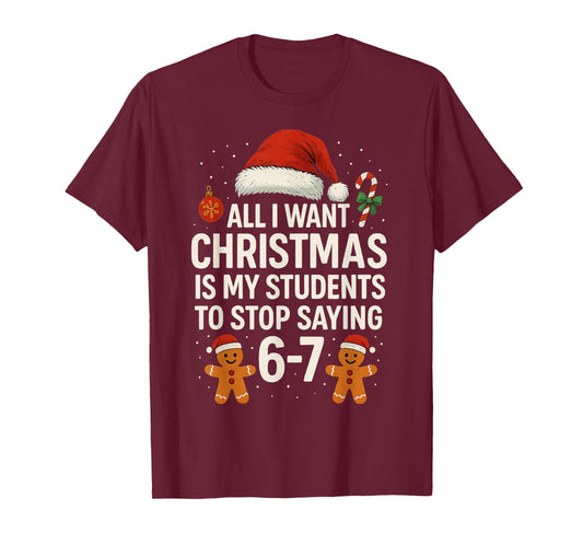 Funny Teacher 67 Christmas Six Seven Students Saying 6 7 T-Shirt