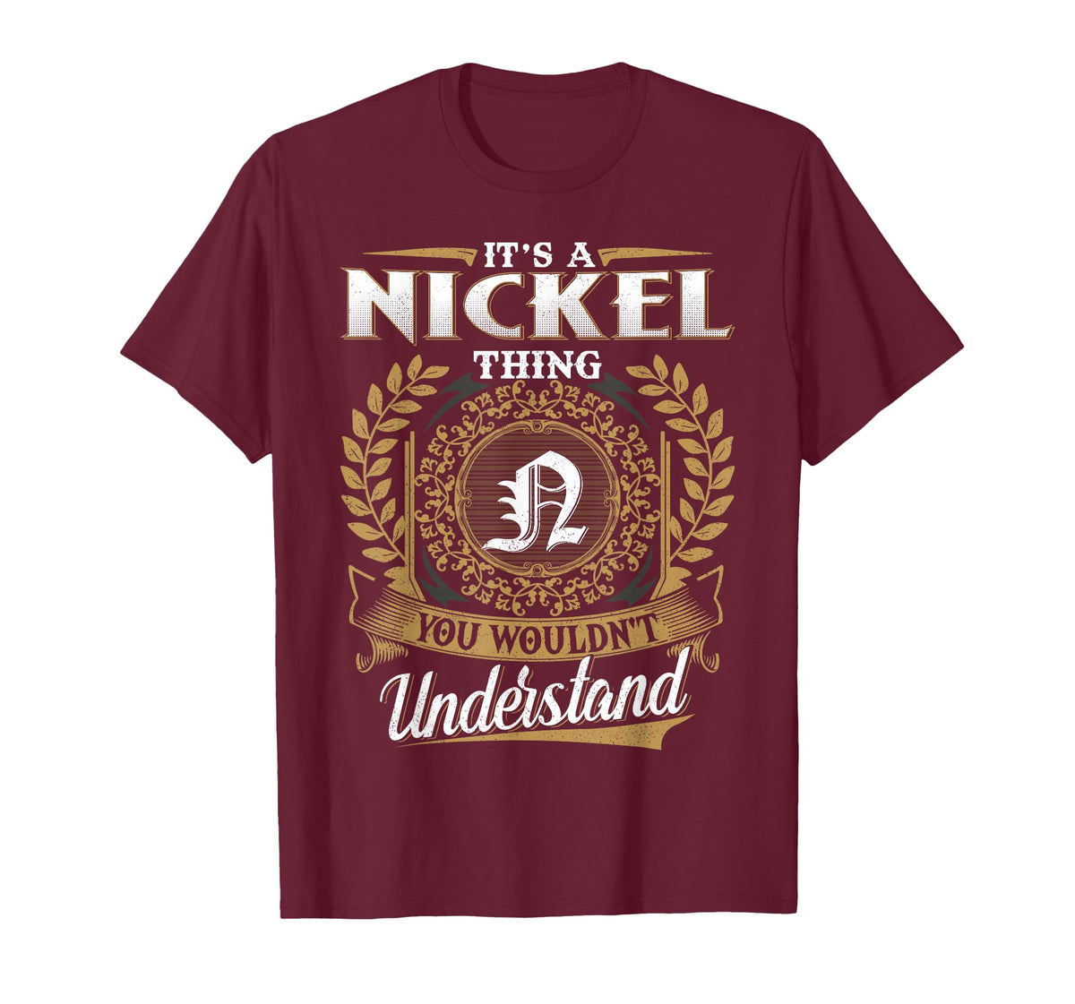 It's A Nickel Thing You Wouldn't Understand Name Classic T-Shirt