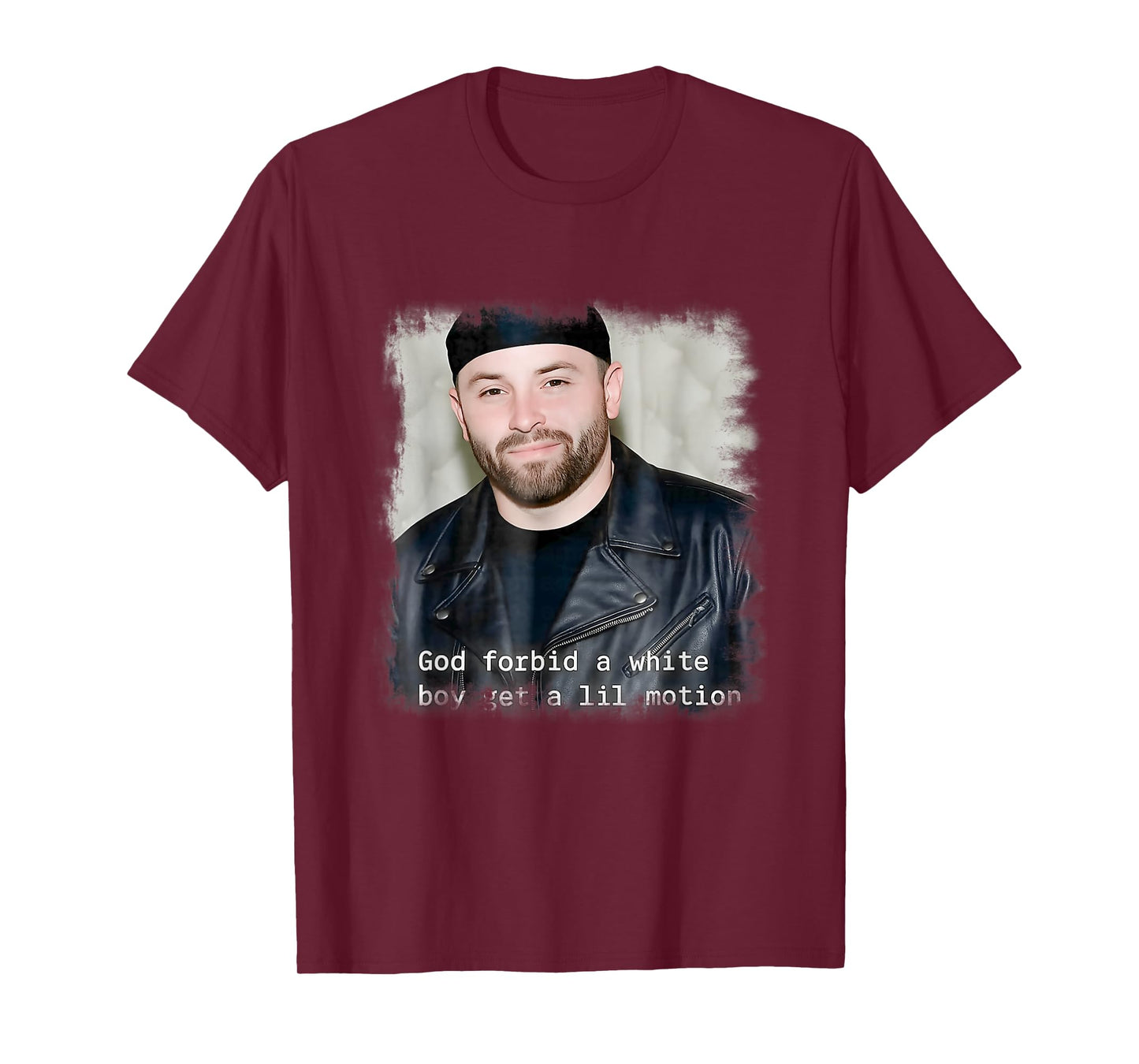 God Forbid A White Boy Get A Lil Motion T-Shirt