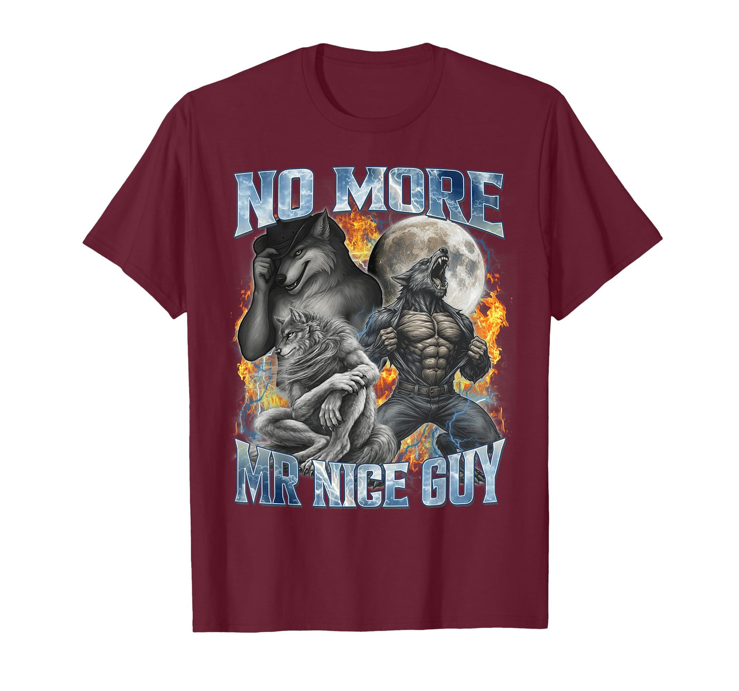 No More Mr Nice Guy Funny Alpha Wolf Meme Unhinged Brainrot T-Shirt