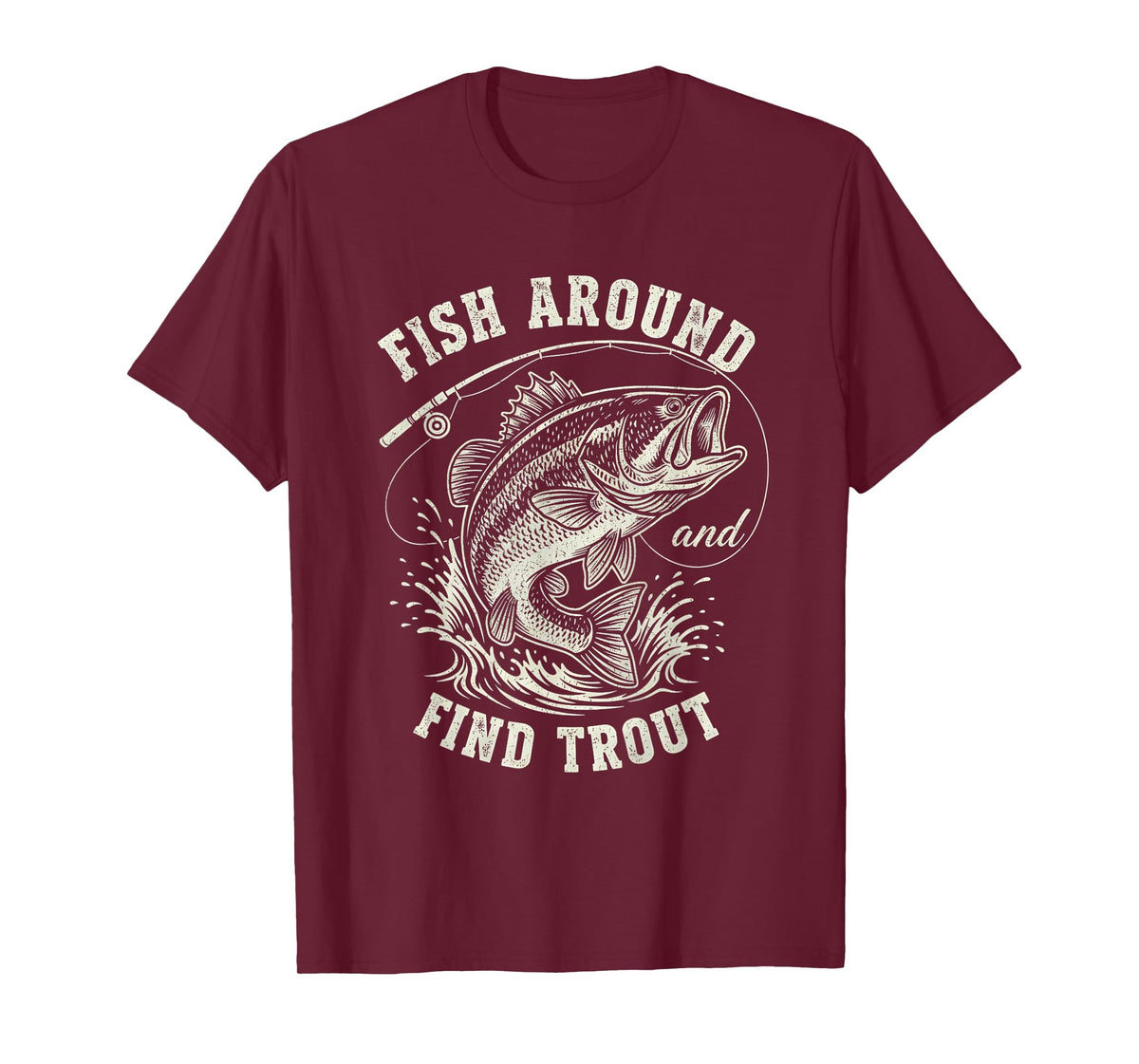 Fish Around & Find Trout Funny Fishing T-Shirt