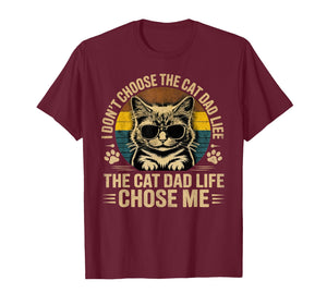 I Didn't Choose The Cat Dad Life The Cat Life Chose Me T-Shirt