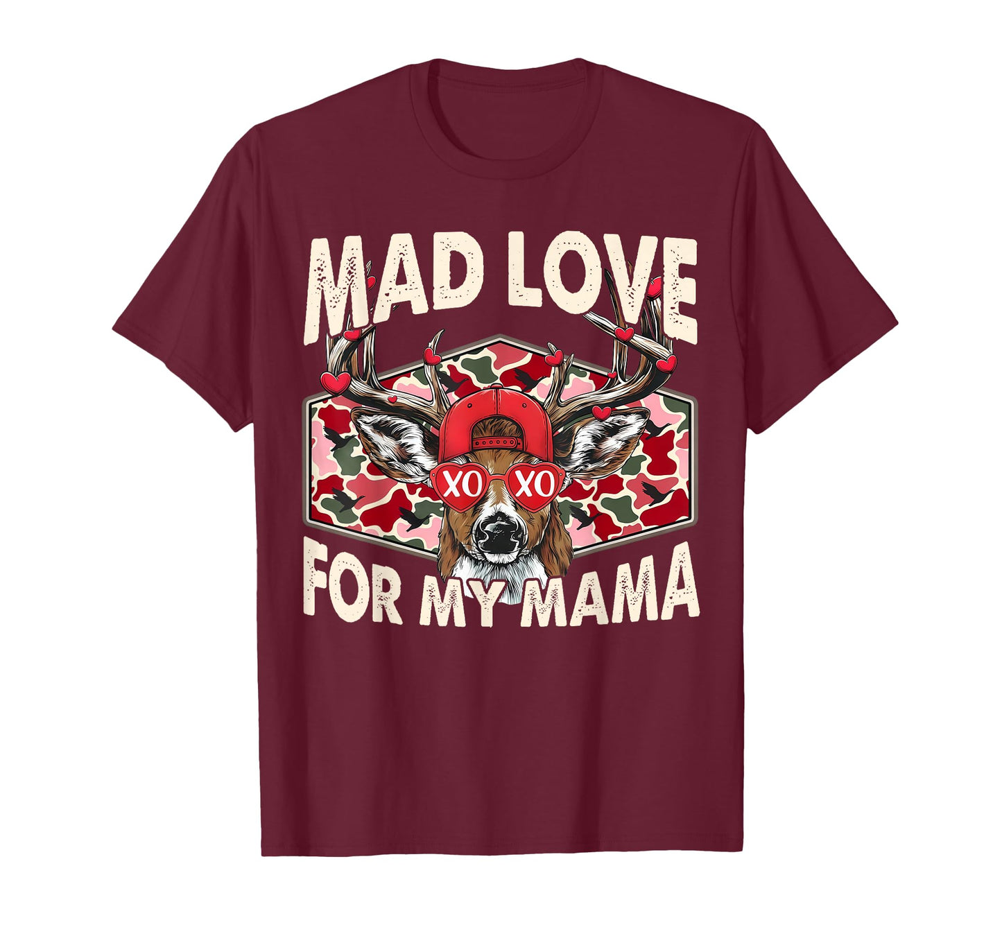 Mad Love for My Mama Camo Deer XOXO Valentine T-Shirt