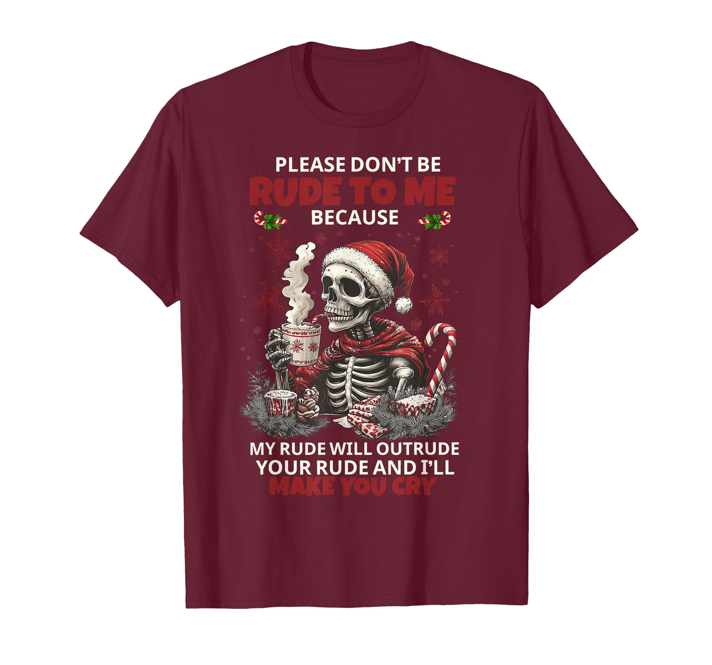 Skeleton Please Don't Be Rude to Me Because My Rude Will T-Shirt