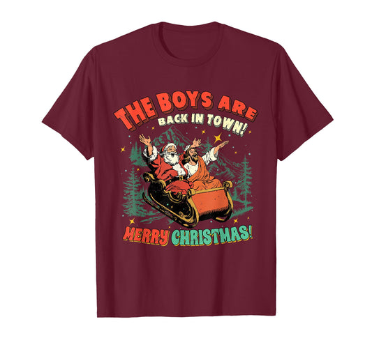 Funny Jesus Santa The Boys are Back in Town Merry Christmas T-Shirt