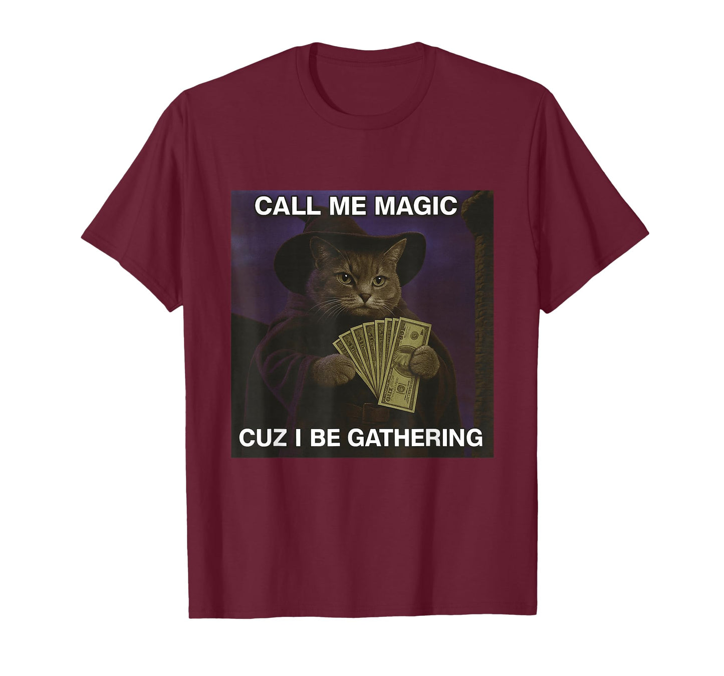Call Me Magic Cuz I Be Gathering Funny Cat Meme Brain Rot T-Shirt