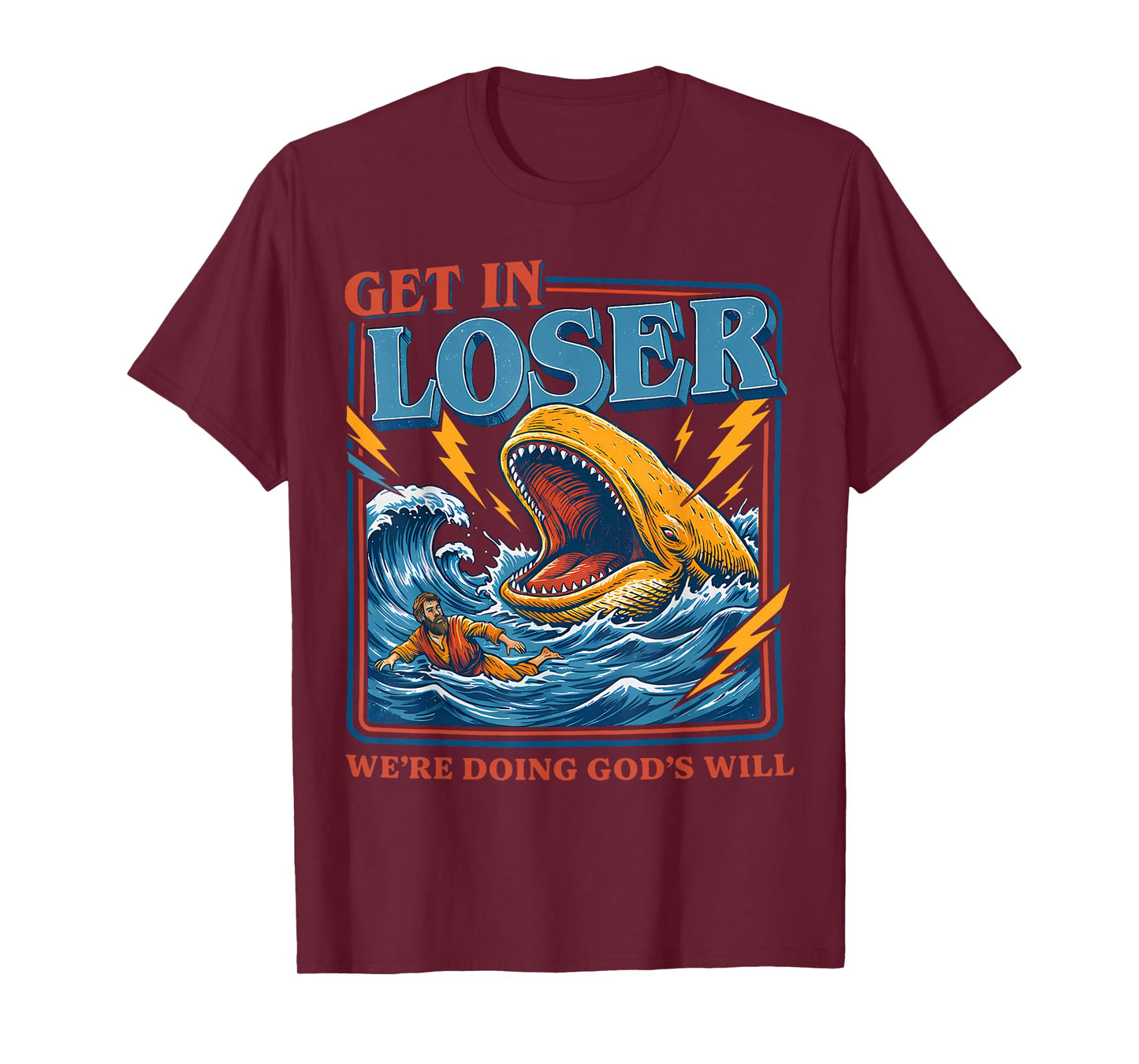 Get in Loser We're Doing God's Will Funny Christian Bible T-Shirt