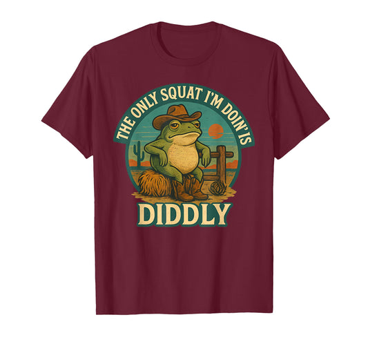 The Only Squat I'm Doin's Diddly Funny Cowboy Frog T-Shirt