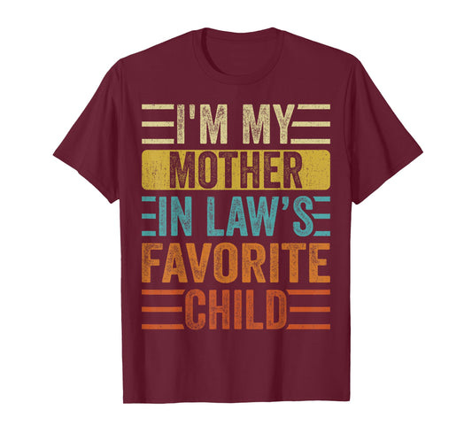 I'm My Mother in Law's Favorite Child, Funny Son in Law T-Shirt