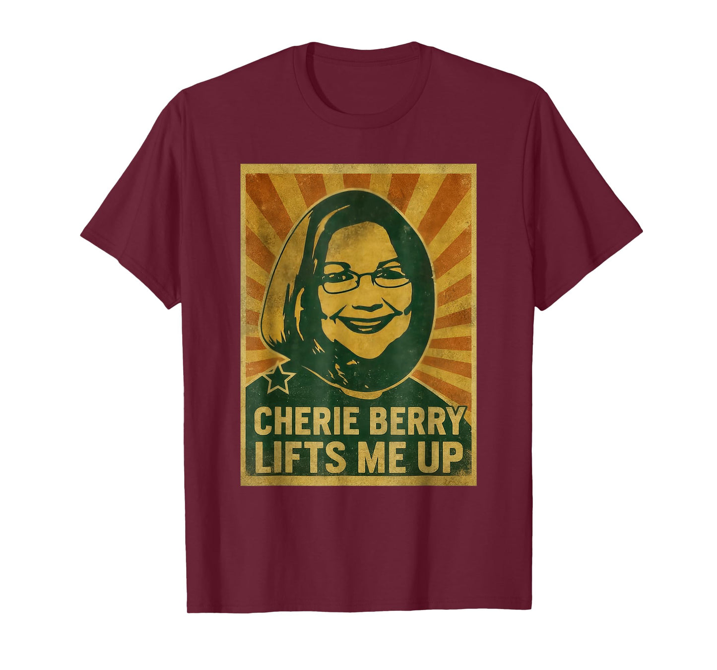 Cherie Berry Lifts Me Up Running Joke T-Shirt