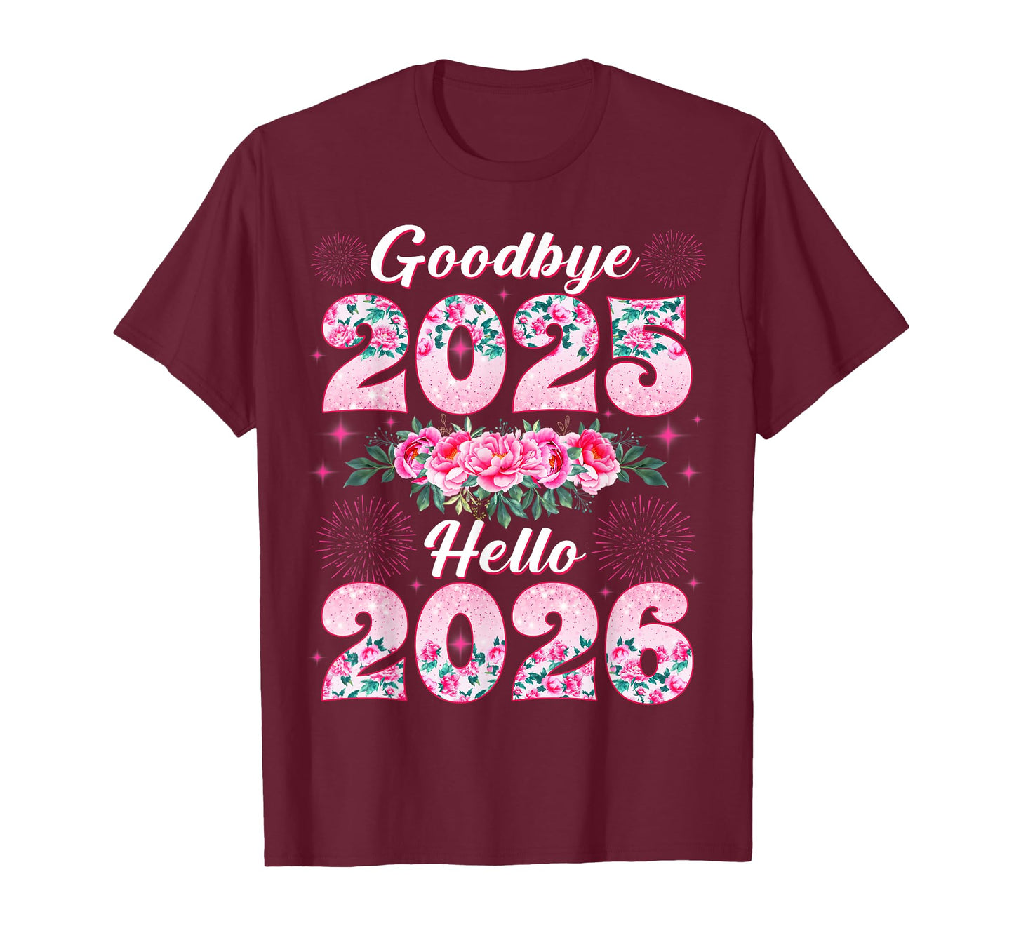 Happy New Year 2026 Floral Goodbye 2025 Hello 2026 T-Shirt