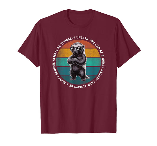 Always Be A Honey Badger Funny Vintage Wildlife T-Shirt