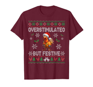 Overstimulated But Festive Ugly Christmas Sweater Chicken T-Shirt