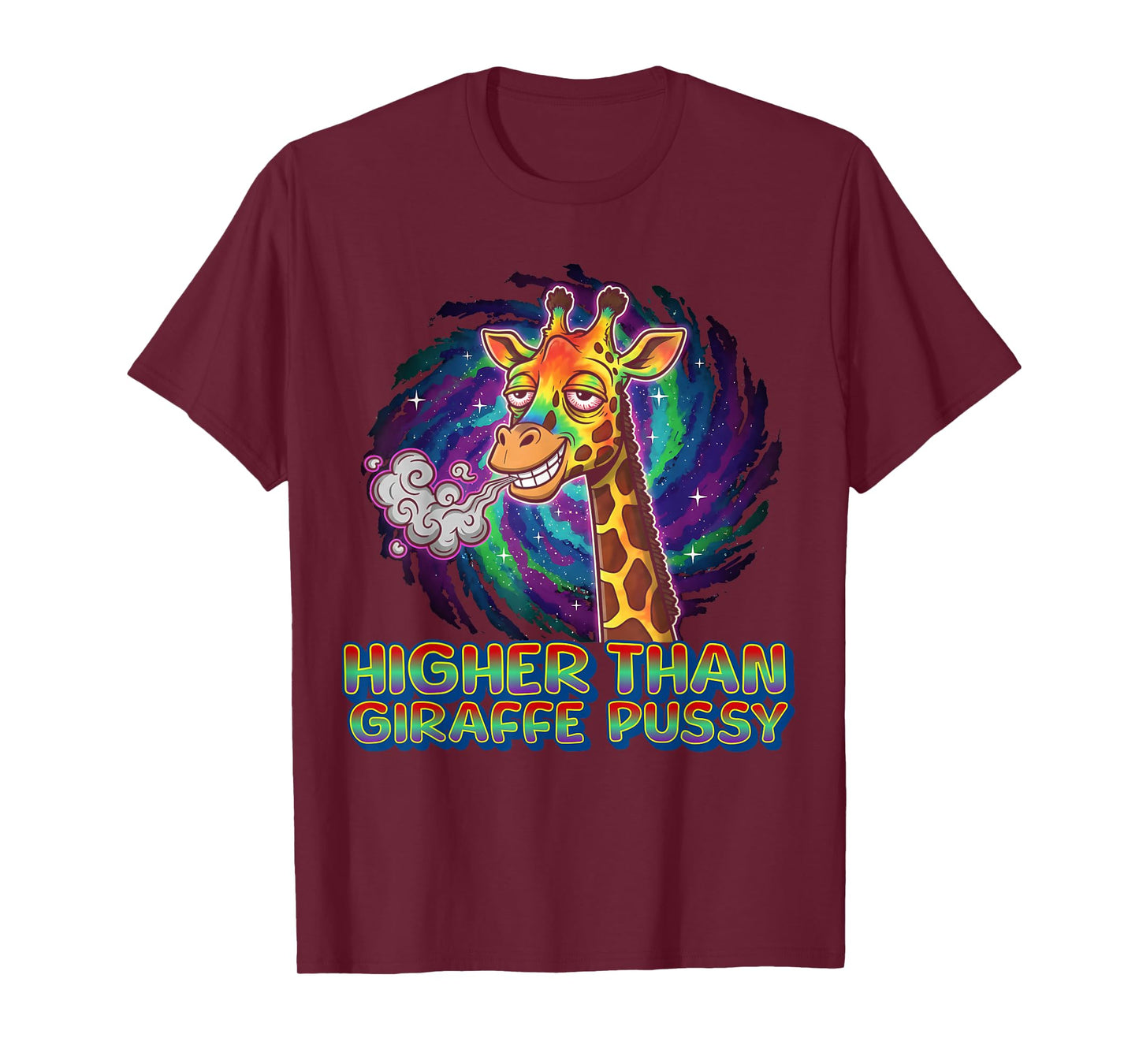 Higher Than Giraffe Pussy T-Shirt