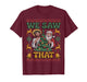 We Saw That Santa Jesus Kids Matching Parents Ugly Sweater T-Shirt