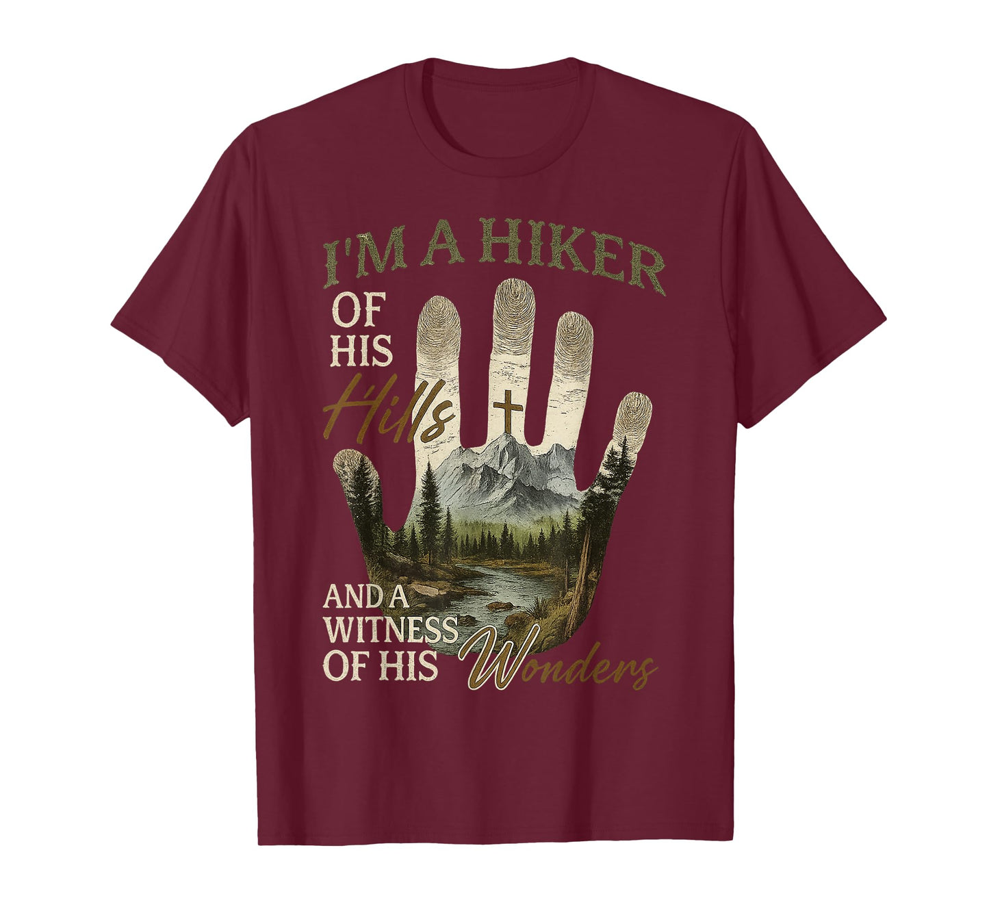 I’m A Hiker of His Hills and A Witness of His Wonders T-Shirt