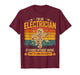 Im an Electrician If I Dance Without Music for Professionals T-Shirt