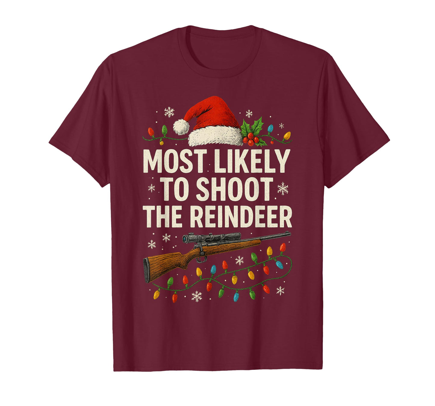 Most Likely to Shoot The Reindeer Funny Hunting Christmas T-Shirt
