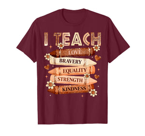 Black History Month Black Teacher I Teach Love Kindness T-Shirt