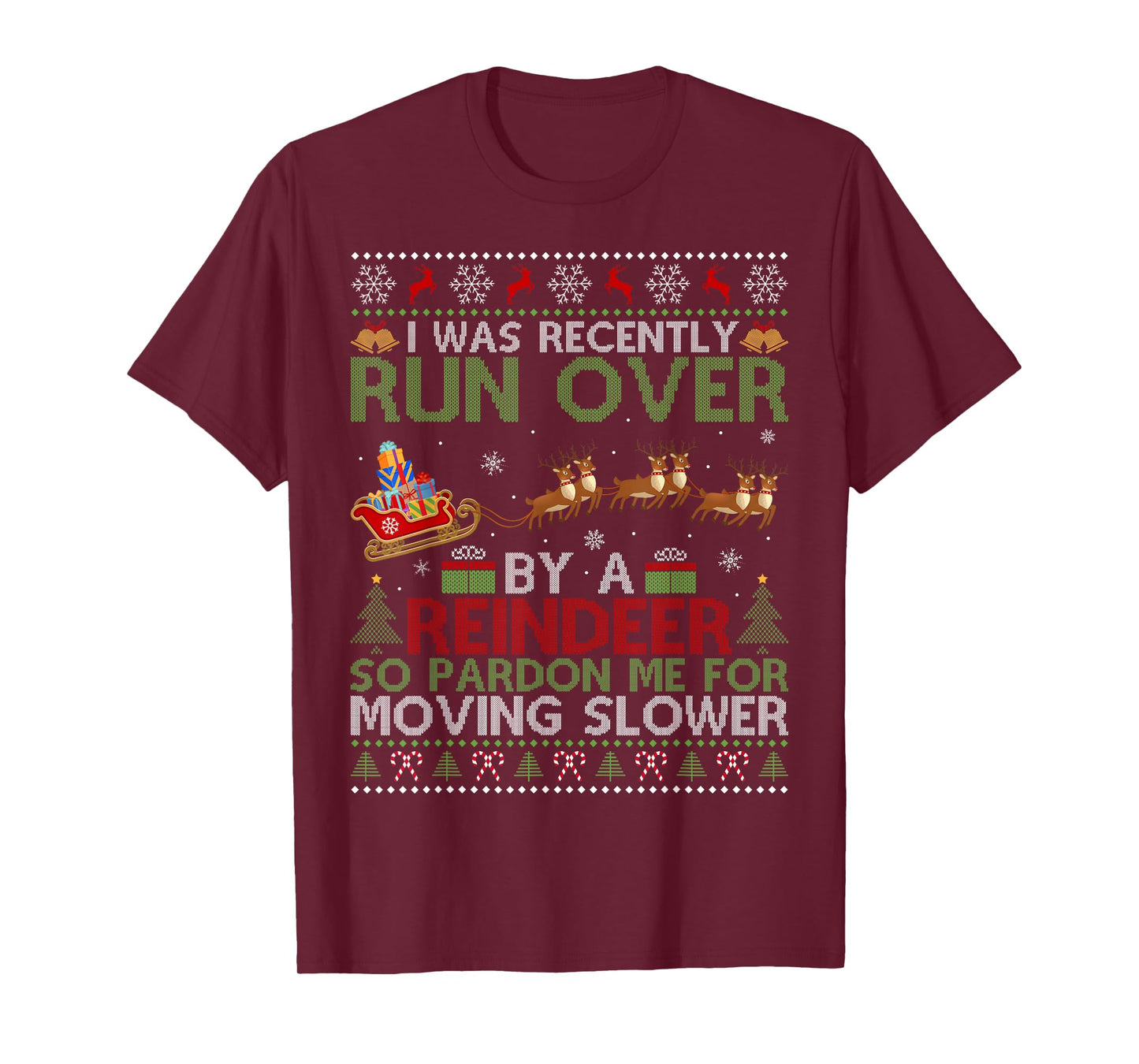 I was Recently Run Over by A Reindeer Ugly Christmas Sweater T-Shirt
