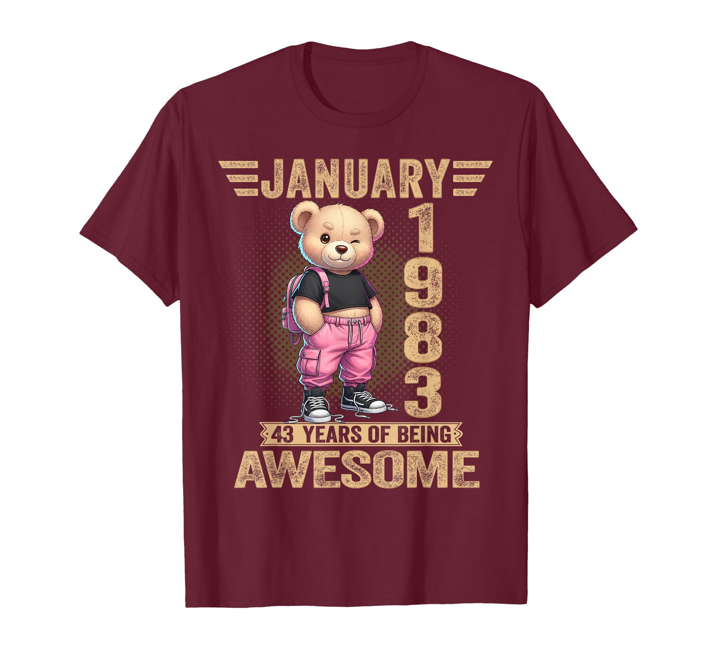 January 1983 43rd Birthday 43 Year Teddy Bear Being Awesome T-Shirt