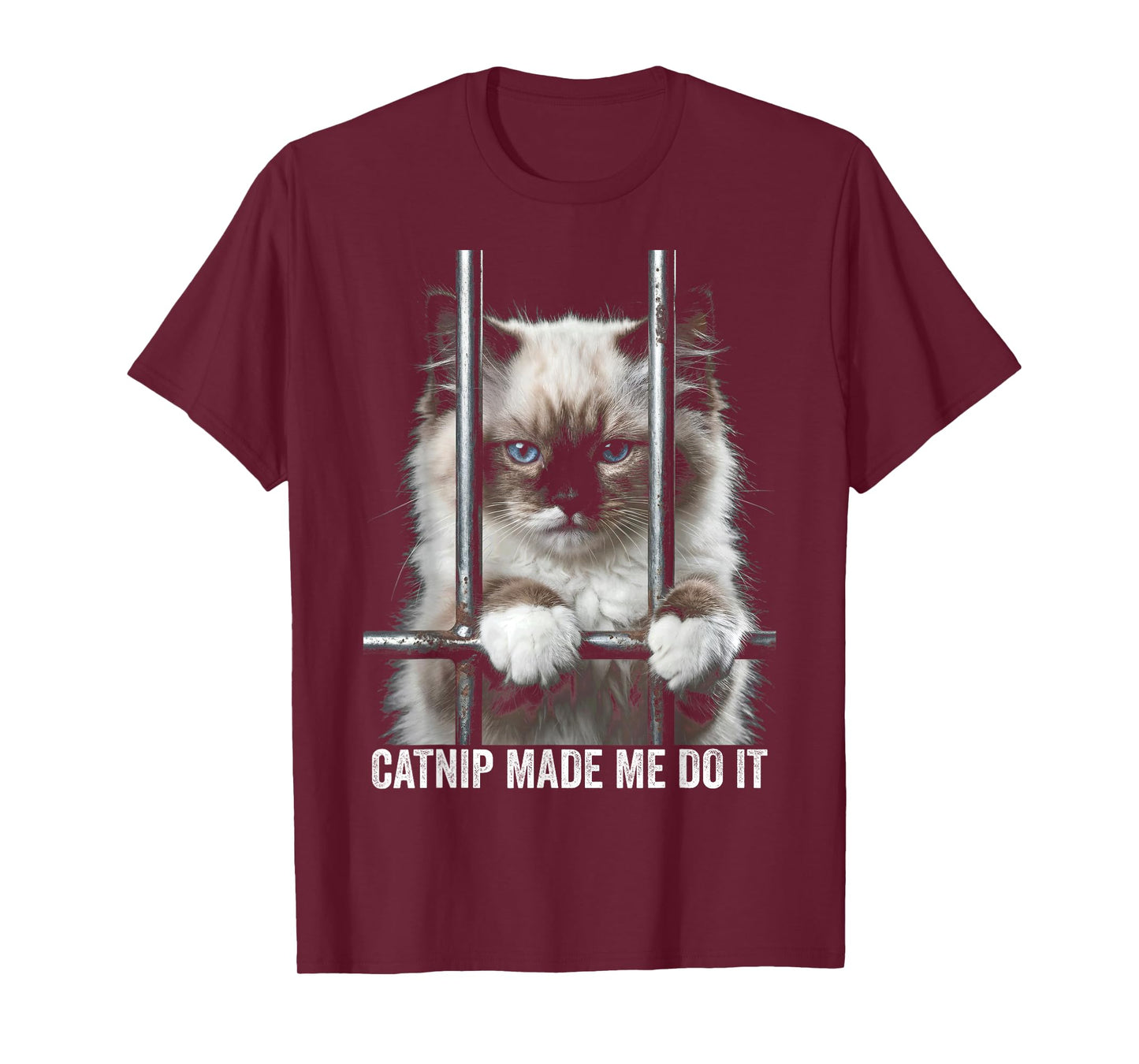 Catnip Made Me Do It Cat Prison Bars Cat Jail Ragdoll Cat T-Shirt