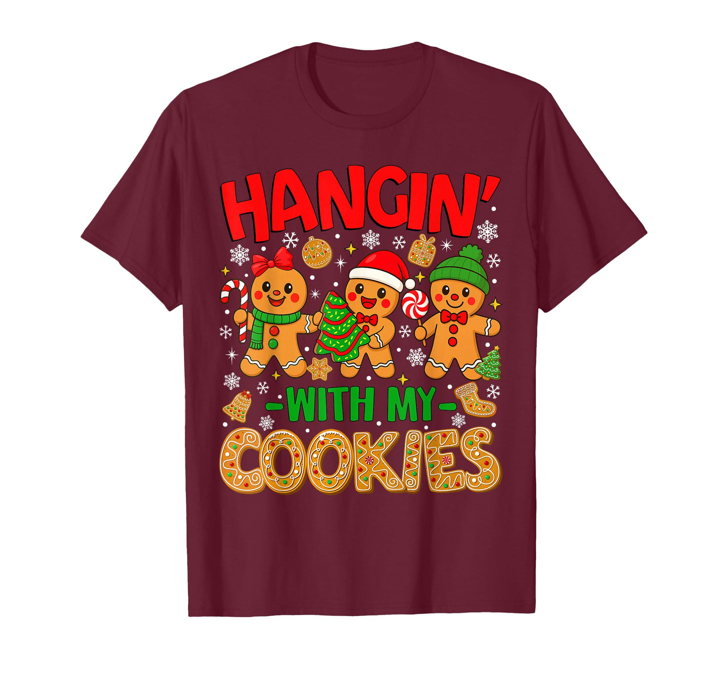 Hangin' with My Cookies Gingerbread Christmas Men Women Kids T-Shirt
