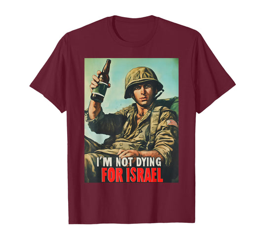 I'm Not Dying for Israel, Trump American 2025 T-Shirt