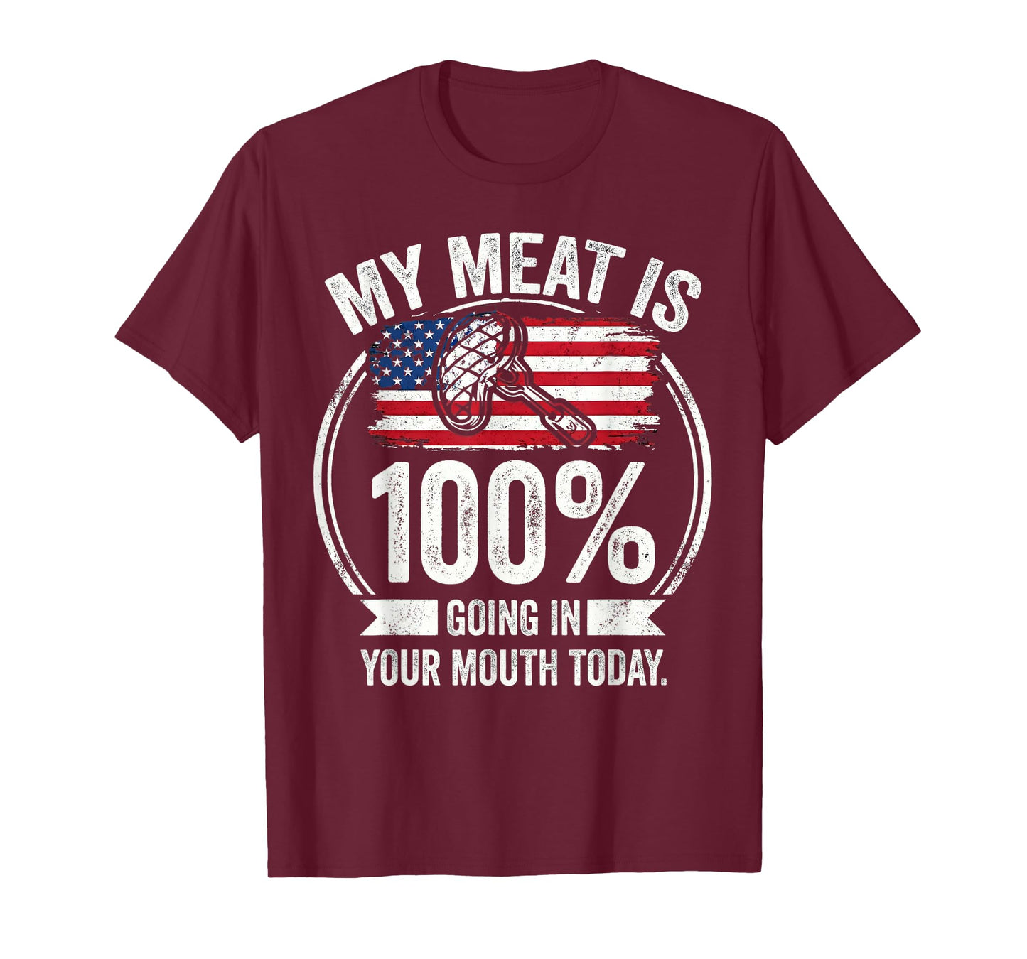 My Meat is 100% Going in Your Mouth Today Funny BBQ Grilling T-Shirt