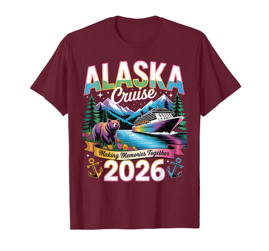 Alaska Cruise 2026 Making Memories Together Family Vacation T-Shirt