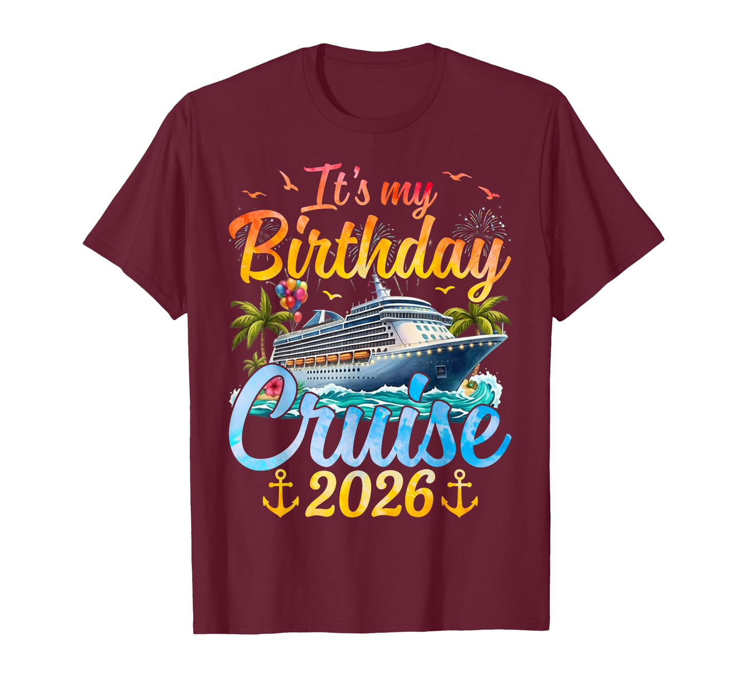 It's My Birthday Cruise 2026 Party Cruise Birthday Vacation T-Shirt