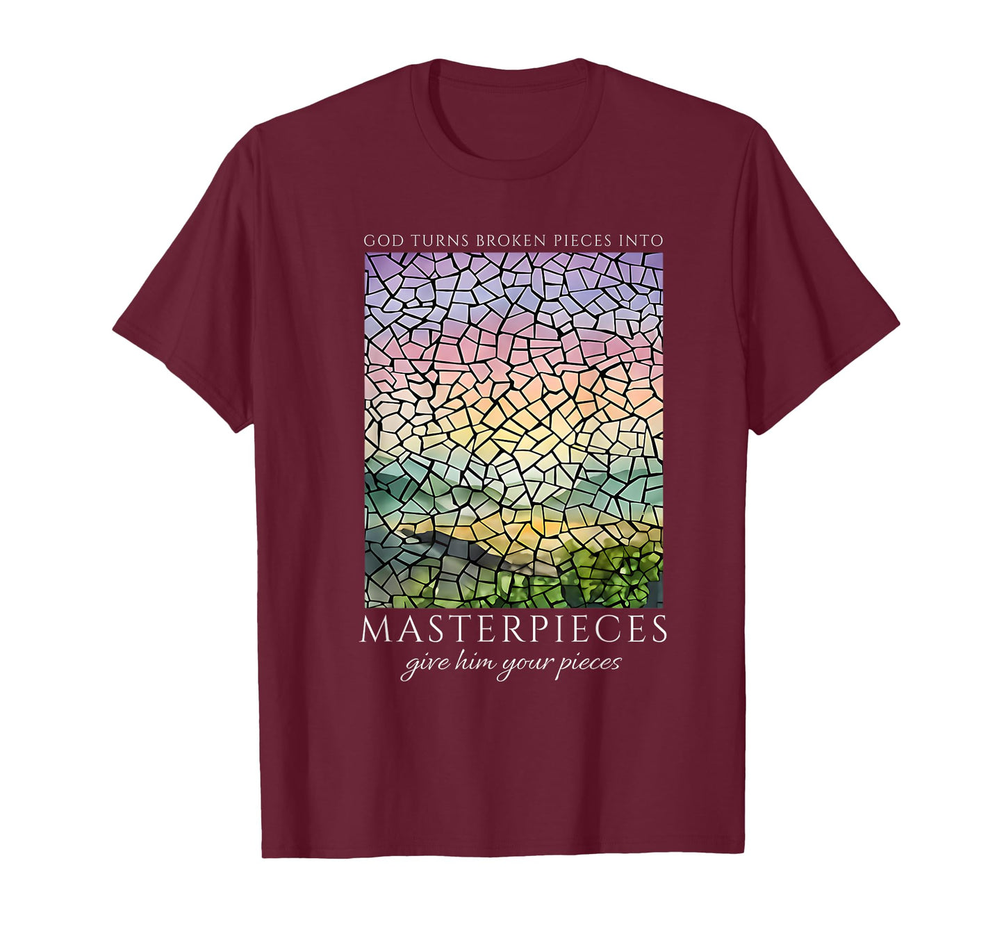 God Turns Broken Pieces Into Masterpieces Christian Quote T-Shirt