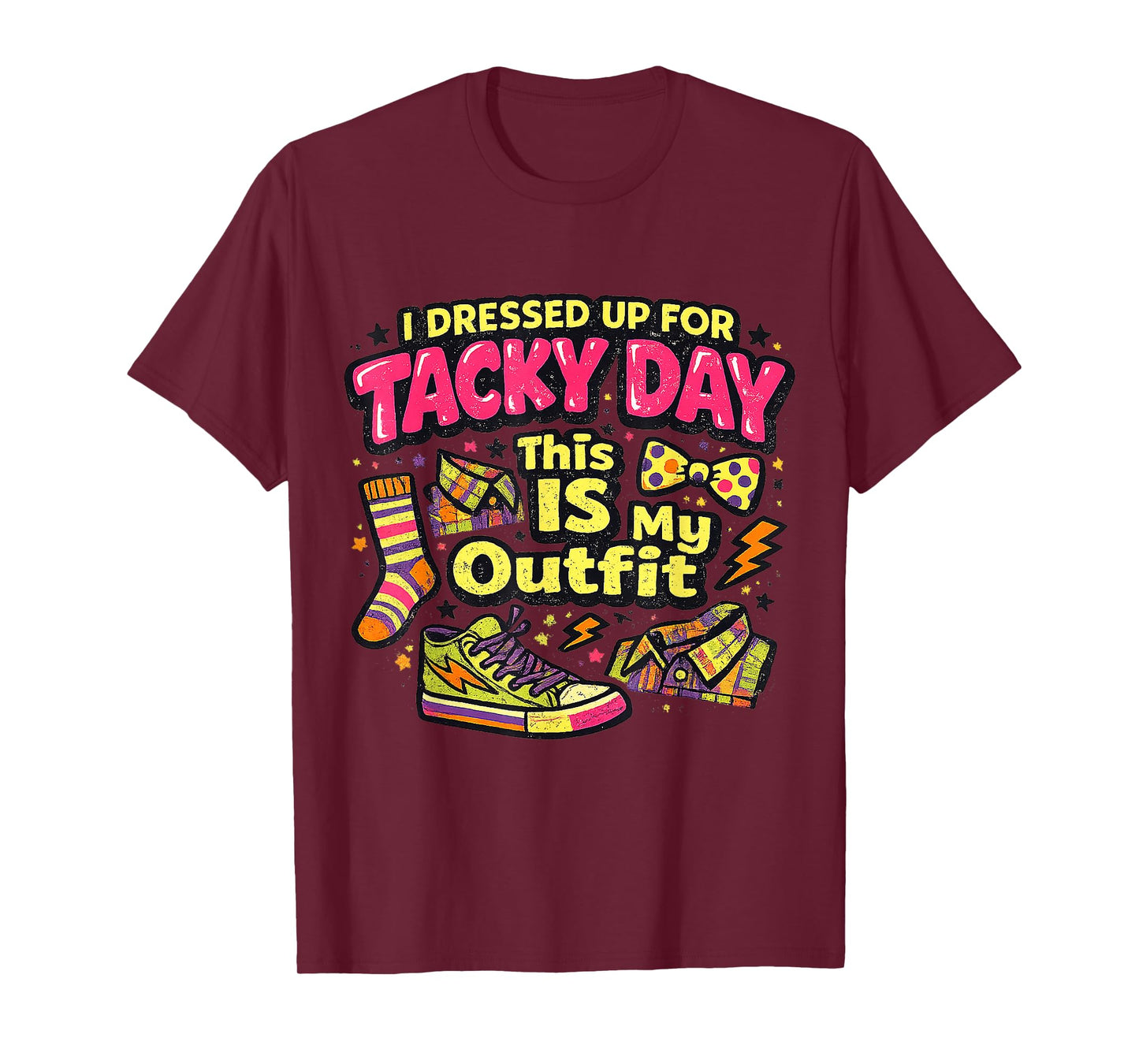 I Dressed Up for Tacky Day This is My Outfit Spirit Week T-Shirt