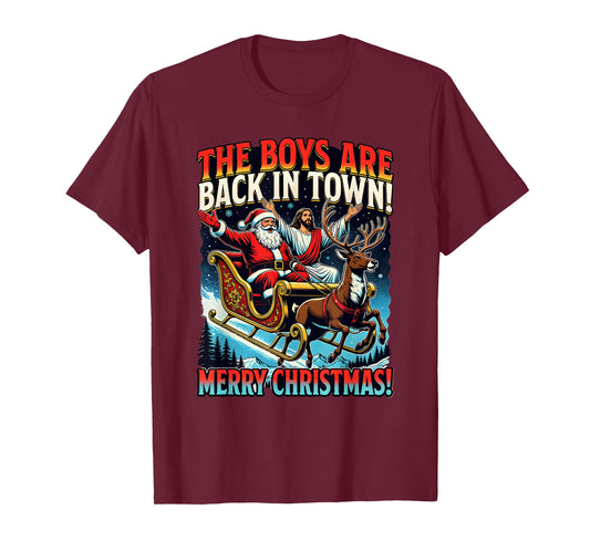 Funny Jesus Santa The Boys are Back in Town Merry Christmas T-Shirt