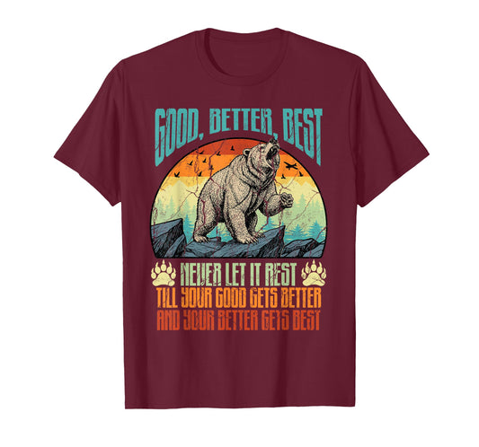 Retro Bear Good Better Best Never Rest Motivational Saying T-Shirt