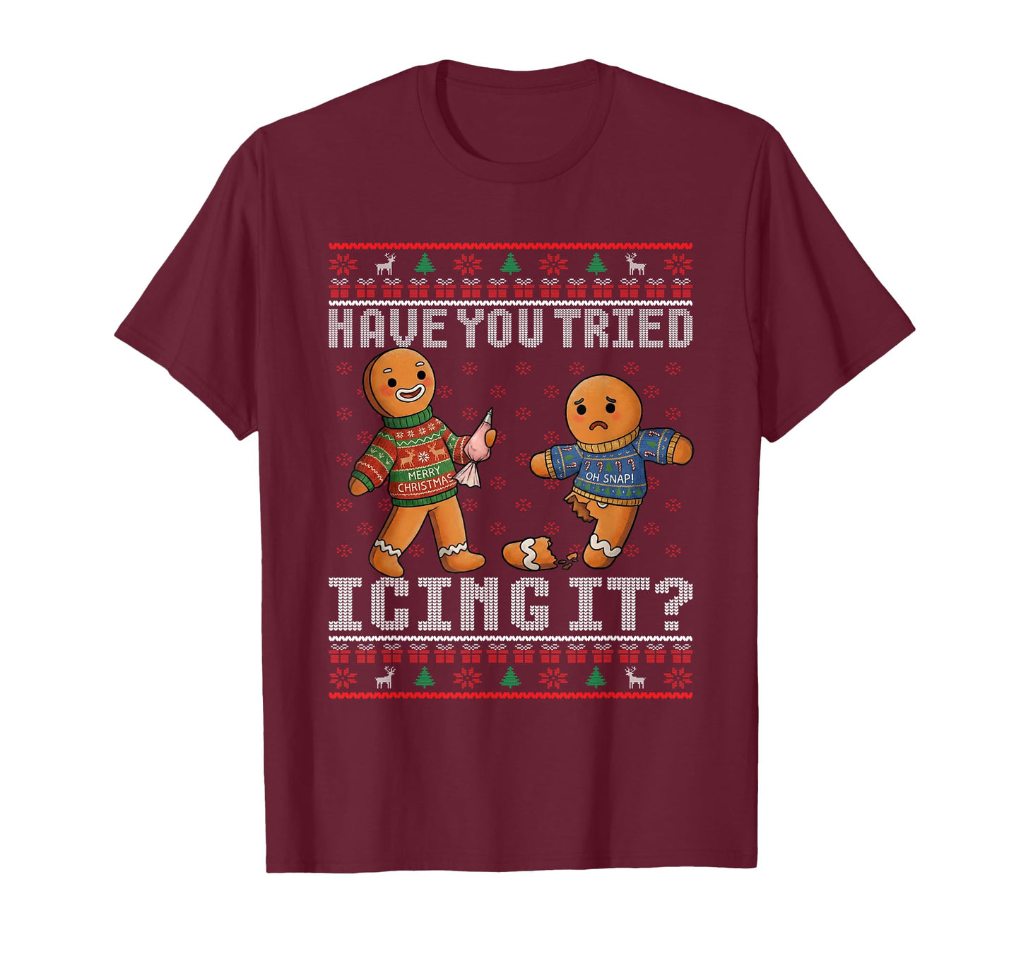 Have You Tried Icing It Ugly Christmas Gingerbread Nurse T-Shirt